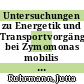 Untersuchungen zu Energetik und Transportvorgängen bei Zymomonas mobilis [E-Book] /