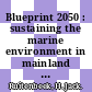 Blueprint 2050 : sustaining the marine environment in mainland Tanzania and Zanzibar [E-Book] /