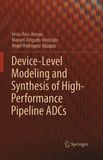 Device-level modeling and synthesis of high-performance pipeline ADCs /