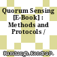 Quorum Sensing [E-Book] : Methods and Protocols /