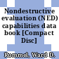 Nondestructive evaluation (NED) capabilities data book [Compact Disc] /