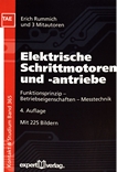 Elektrische Schrittmotoren und -antriebe : Funktionsprinzip, Betriebseigenschaften, Messtechnik /
