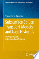 Subsurface Solute Transport Models and Case Histories [E-Book] : With Applications to Radionuclide Migration /