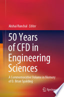 50 Years of CFD in Engineering Sciences [E-Book] : A Commemorative Volume in Memory of D. Brian Spalding /