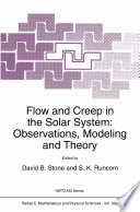 Flow and Creep in the Solar System: Observations, Modeling and Theory [E-Book] /