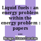 Liquid fuels : an energy problem within the energy problem : papers presented at the IIASA conference 1988 Laxenburg, Austria June 14 - 15, 1988 [E-Book] /
