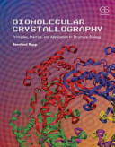 Biomolecular crystallography : principles, practice, and applications to structural biology /