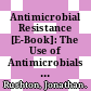 Antimicrobial Resistance [E-Book]: The Use of Antimicrobials in the Livestock Sector /