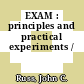 EXAM : principles and practical experiments /