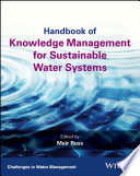 Handbook of knowledge management for sustainable water systems [E-Book] /