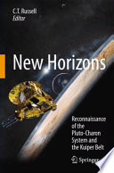 New Horizons [E-Book] : Reconnaissance of the Pluto-Charon System and the Kuiper Belt /