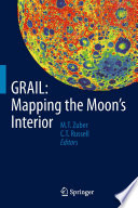GRAIL: Mapping the Moon's Interior [E-Book] /