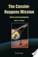 The Cassini-Huygens Mission [E-Book] : Orbiter In Situ Investigations Volume 2 /