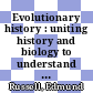 Evolutionary history : uniting history and biology to understand life on Earth [E-Book] /