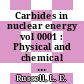 Carbides in nuclear energy vol 0001 : Physical and chemical properties, phase diagrams: proceedings of a symposium : Harwell, 11.63.