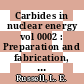 Carbides in nuclear energy vol 0002 : Preparation and fabrication, irradiation behaviour: proceedings of a symposium : Harwell, 11.63.
