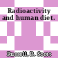 Radioactivity and human diet.
