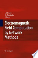 Electromagnetic Field Computation by Network Methods [E-Book] /