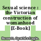 Sexual science : the Victorian construction of womanhood [E-Book] /