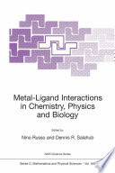 Metal-Ligand Interactions in Chemistry, Physics and Biology [E-Book] /