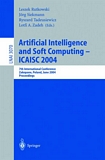Artificial Intelligence and Soft Computing -- ICAISC 2004 [E-Book] : 7th International Conference, Zakopane, Poland, June 7-11, 2004, Proceedings /