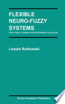Flexible neuro-fuzzy systems : structures, learning, and performance evaluation [E-Book] /