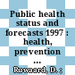 Public health status and forecasts 1997 : health, prevention and health care in the Netherlands until 2015 /