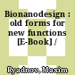 Bionanodesign : old forms for new functions [E-Book] /