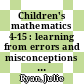Children's mathematics 4-15 : learning from errors and misconceptions [E-Book] /