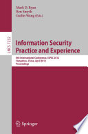 Information Security Practice and Experience [E-Book]: 8th International Conference, ISPEC 2012, Hangzhou, China, April 9-12, 2012. Proceedings /