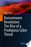 Ransomware Revolution: The Rise of a Prodigious Cyber Threat [E-Book] /