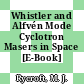 Whistler and Alfvén Mode Cyclotron Masers in Space [E-Book] /