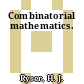 Combinatorial mathematics.