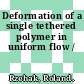 Deformation of a single tethered polymer in uniform flow /