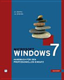 Microsoft Windows 7 : Handbuch für den professionellen Einsatz /