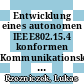 Entwicklung eines autonomen IEEE802.15.4 konformen Kommunikationsknotens [E-Book] /