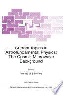 Current Topics in Astrofundamental Physics: The Cosmic Microwave Background [E-Book] /