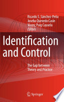 Identification and Control [E-Book] : The Gap between Theory and Practice /