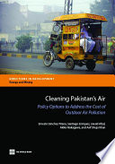 Cleaning Pakistan's air : policy options to address the cost of outdoor air pollution in Pakistan [E-Book] /