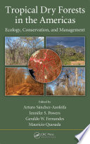 Tropical dry forests in the Americas : ecology, conservation, and management [E-Book] /