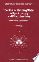 The Role of Rydberg States in Spectroscopy and Photochemistry [E-Book] : Low and High Rydberg States /