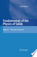 Fundamentals of the Physics of Solids [E-Book] : Volume 2 Electronic Properties /