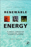 Renewable energy [E-Book] : physics, engineering, environmental impacts, economics & planning /
