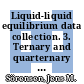 Liquid-liquid equilibrium data collection. 3. Ternary and quarternary systems: tables, diagrams and model parameters /
