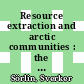 Resource extraction and arctic communities : the new extractivist paradigm [E-Book] /