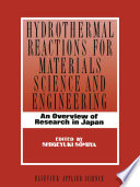 Hydrothermal Reactions for Materials Science and Engineering [E-Book] : An Overview of Research in Japan /