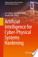 Artificial Intelligence for Cyber-Physical Systems Hardening [E-Book] /