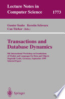 Transactions and Database Dynamics [E-Book] : 8th International Workshop on Foundations of Models and Languages for Data and Objects Dagstuhl Castle, Germany, September 27–30, 1999 Selected Papers /