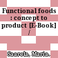 Functional foods : concept to product [E-Book] /