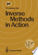 Inverse Methods in Action [E-Book] : Proceedings of the Multicentennials Meeting on Inverse Problems, Montpellier, November 27th – December 1st, 1989 /